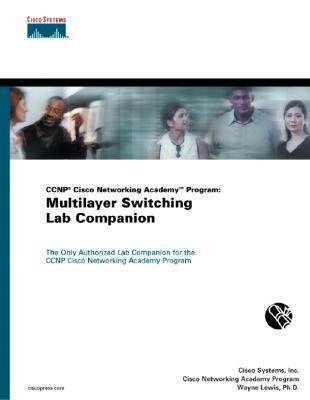 Ccnp Cisco Networking Academy Program: Multilayer Switching Lab Companion