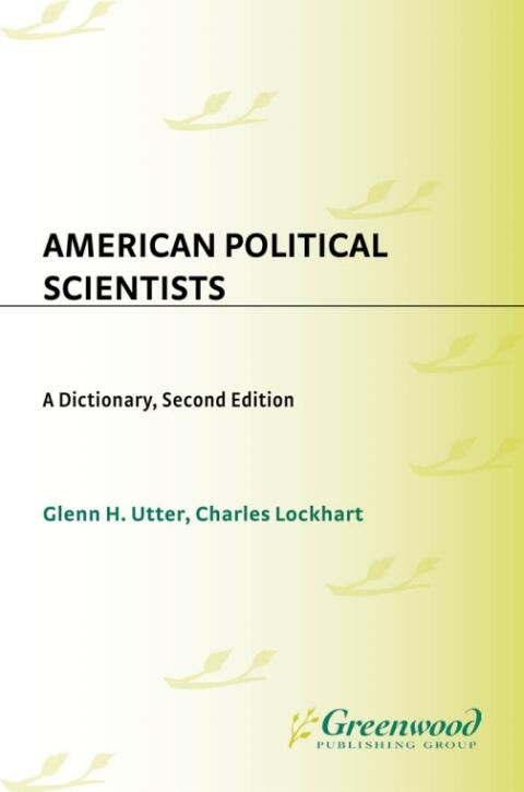 American Political Scientists: A Dictionary