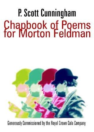 Chapbook of Poems for Morton Feldman