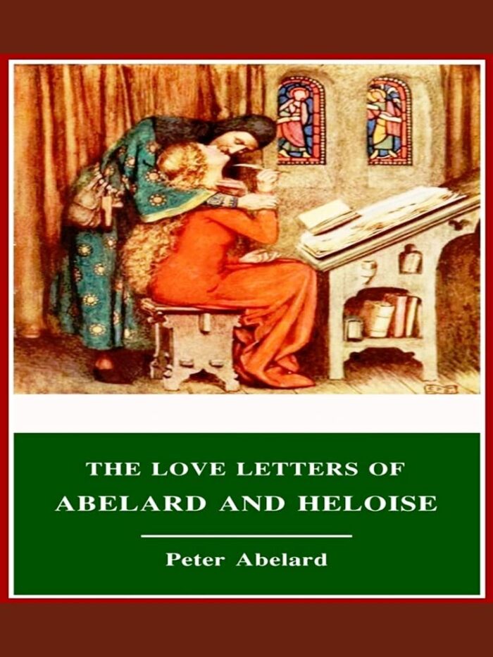The Love Letters of Abelard and Heloise