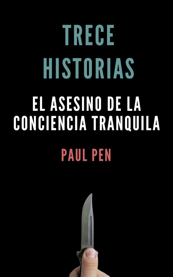 Trece Historias: El Asesino de la Conciencia Tranquila