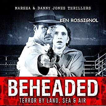 Beheaded: Terror By Land, Sea & Air