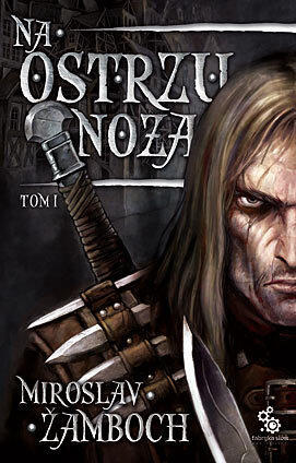 Na Ostrzu Noża (Tom 1)