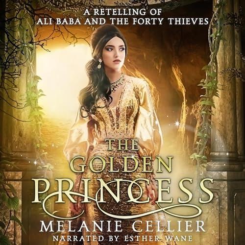 The Golden Princess: A Retelling of Ali Baba and the Forty Thieves