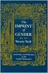 The Imprint of Gender: Authorship and Publication in the English Renaissance