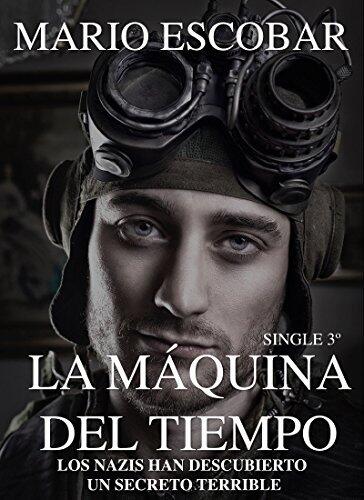 La Máquina del Tiempo (Single 3º): Los nazis han descubierto un secreto terrible