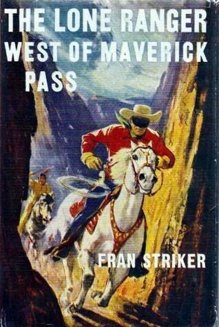 The Lone Ranger West of Maverick Pass