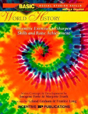 World History BASIC/Not Boring 6-8+: Inventive Exercises to Sharpen Skills and Raise Achievement