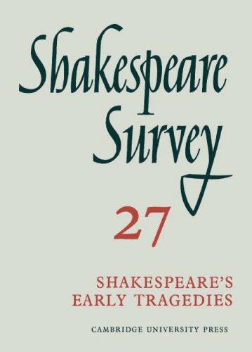 Shakespeare Survey 27 Shakespeare's Early Tragedies : An Annual Survey of Shakespearian Study and Production