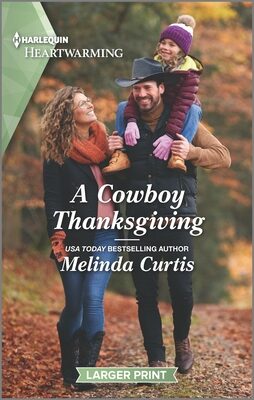 A Cowboy Thanksgiving: A Clean Romance - A Wholesome Small Town Western About a Rugged Cowboy and a New Beginning