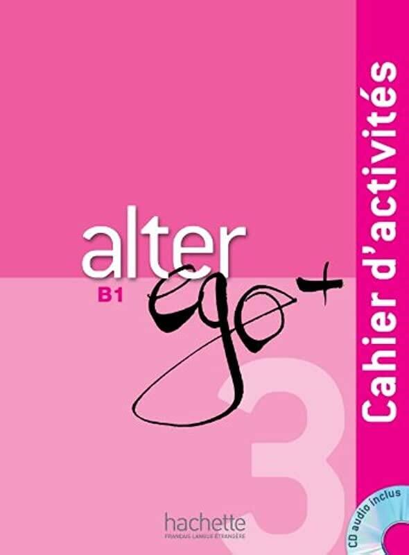 Alter Ego + 3 : Cahier d'activits + CD audio