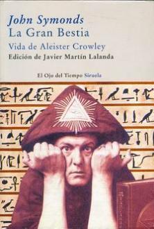 La gran bestia. La vida de Aleister Crowley