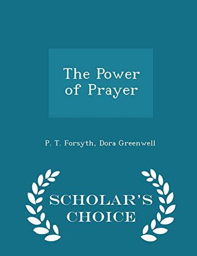 The Power of Prayer (Scholar's Choice Edition)