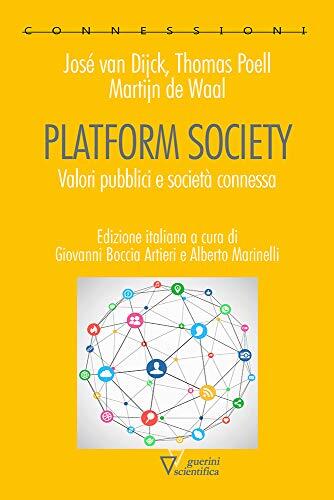 Platform Society. Valori pubblici e società connessa. Edizione Italiana