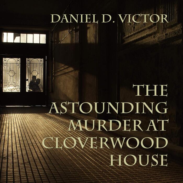 The Astounding Murder at Cloverwood House: Sherlock Holmes and the American Literati