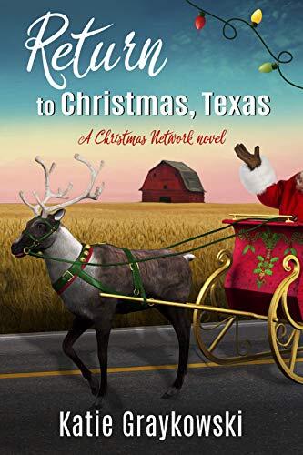 Return to Christmas, Texas: A Christmas Network Novel