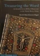 Treasuring the Word: An Introduction to Biblical Manuscripts in the Chester Beatty Library