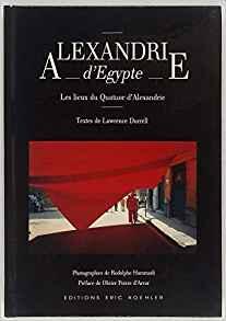 Alexandrie d'Egypte: Les lieux du Quatuor d'Alexandrie