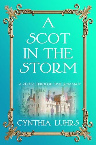 A Scot in the Storm: A delightful emotional timeslip romance