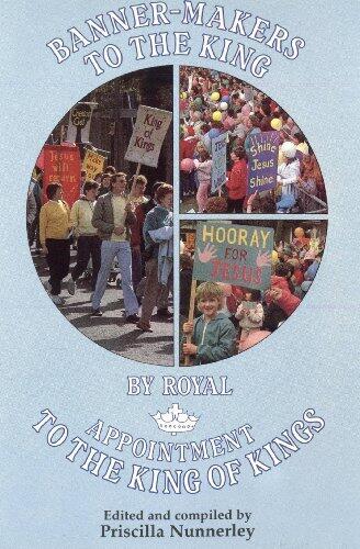 Banner-makers to the King: By Royal Appointment to the King of Kings