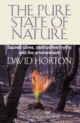The Pure State of Nature: Sacred Cows, Destructive Myths and the Environment