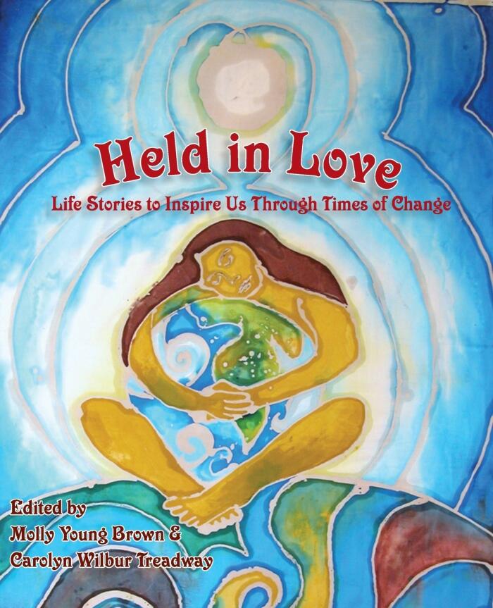 Held in Love: Life Stories to Inspire Us Through Times of Change