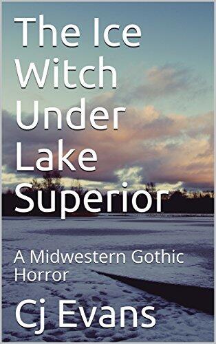 The Ice Witch Under Lake Superior: A Midwestern Gothic Horror