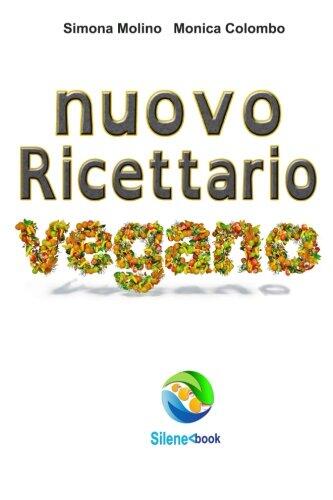 nuovo ricettario vegano (Silene book)