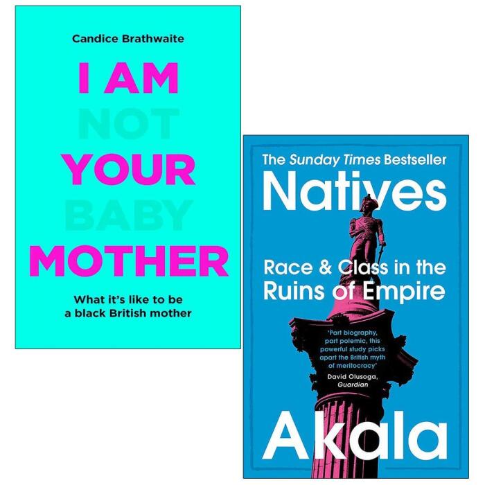 I Am Not Your Baby Mother / Natives Race and Class in the Ruins of Empire