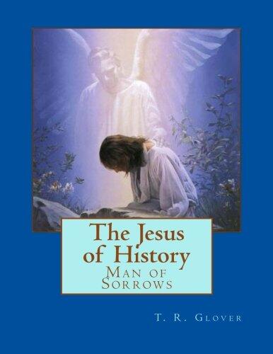 The Jesus of History: Man of Sorrows