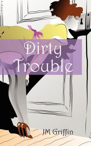 Dirty Trouble