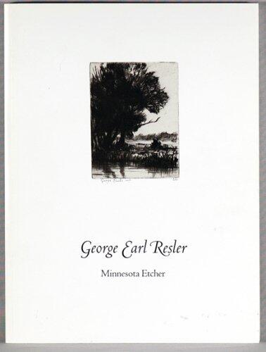 George Earl Resler: Minnesota etcher