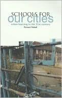 Schools for Our Cities: Urban Learning in the 21st Century