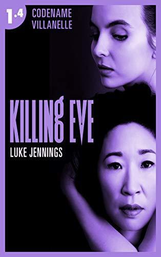 Killing Eve - Codename Villanelle - Episode 4 : Le roman à l'origine de la série événement !