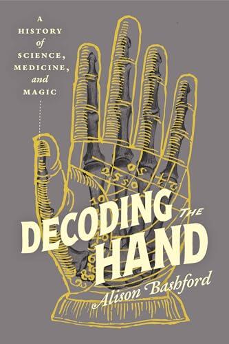 Decoding the Hand: A History of Science, Medicine, and Magic