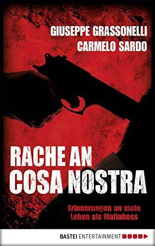 Rache an Cosa Nostra: Erinnerungen an mein Leben als Mafiaboss