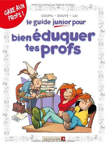 Les Guides Junior (Tome 10): Pour Bien Éduquer Tes Profs