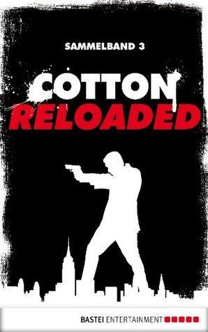 Cotton Reloaded - Sammelband 03: 3 Folgen in einem Band (Cotton Reloaded Sammelband)