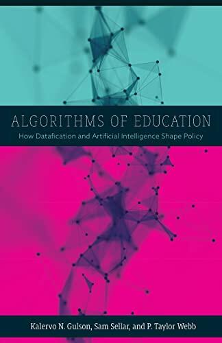 Algorithms of Education: How Datafication and Artificial Intelligence Shape Policy