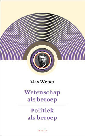 Wetenschap als beroep & Politiek als beroep