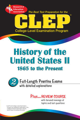 CLEP History of the United States II: 1865 to The Present