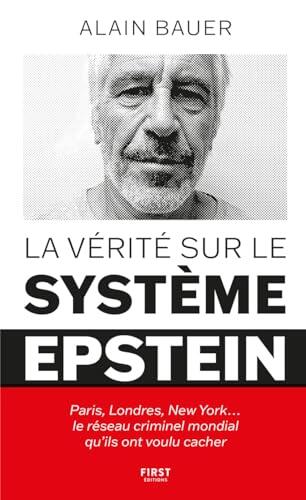 La Vérité sur le système Epstein - Paris, Londres, New York... le réseau criminel mondial qu'ils ont voulu cacher