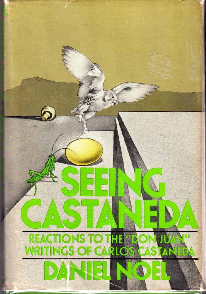 Seeing Castañeda: Reactions to the "Don Juan" Writings of Carlos Castañeda