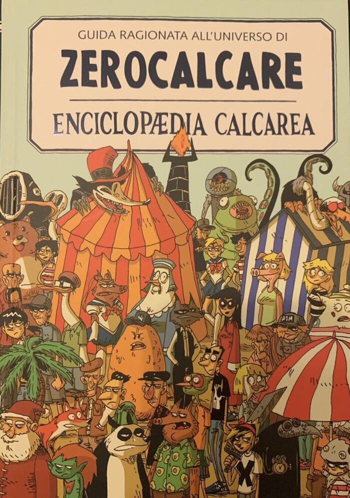 Enciclopædia Calcarea: Guida ragionata all'universo di Zerocalcare