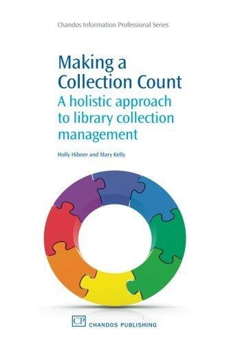 Making a Collection Count: A Holistic Approach to Library Collection Management (Chandos Information Professional Series, 1st edition)