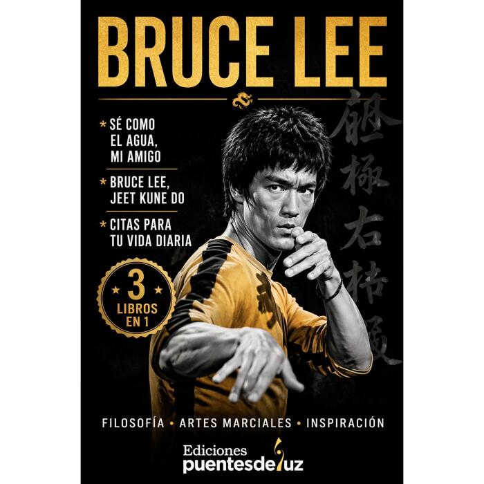 3 LIBROS EN 1 BRUCE LEE Sé como el agua, mi amigo + Bruce Lee, Jeet Kune Do +: Citas para tu vida diaria LIBRO ILUSTRADO