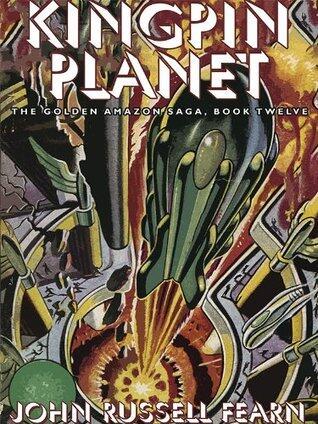 Kingpin Planet: The Golden Amazon Saga, Book Twelve