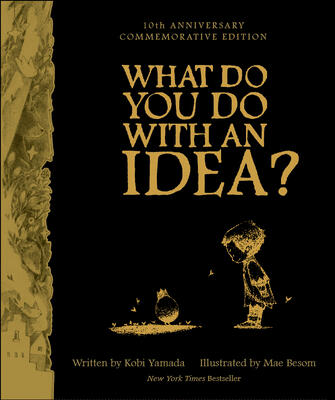 What Do You Do With an Idea? 10th Anniversary Edition