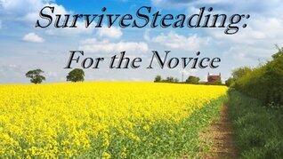 SurviveSteading:For the Novice