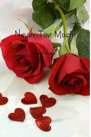 Never Too Much